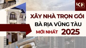 Xây nhà trọn gói BRVT mới nhất năm 2025