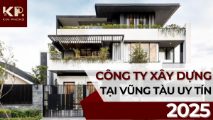 Công Ty Xây Dựng Tại Vũng Tàu Uy Tín 2025