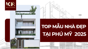 Top Mẫu Nhà Đẹp Tại Phú Mỹ Năm 2025