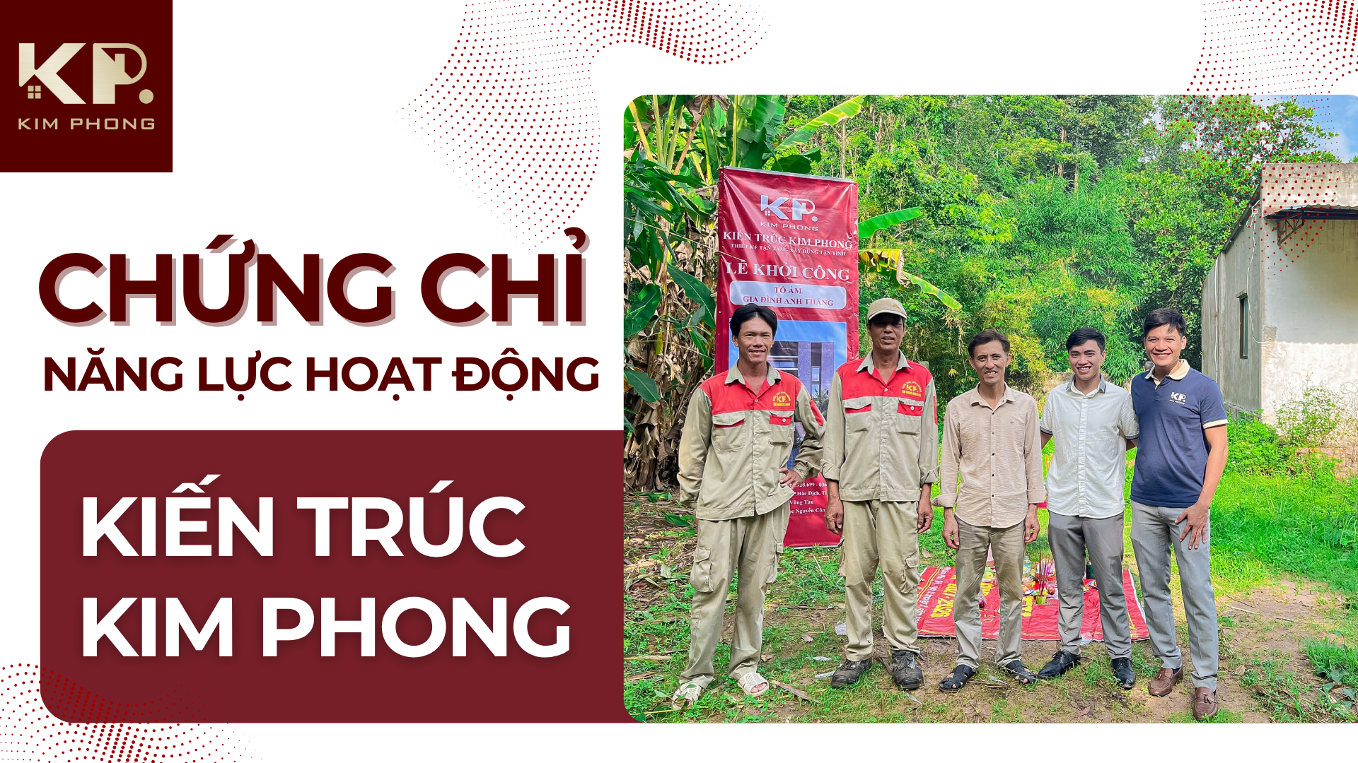 Chứng Chỉ Năng Lực Hoạt Động Của Kiến Trúc Kim Phong